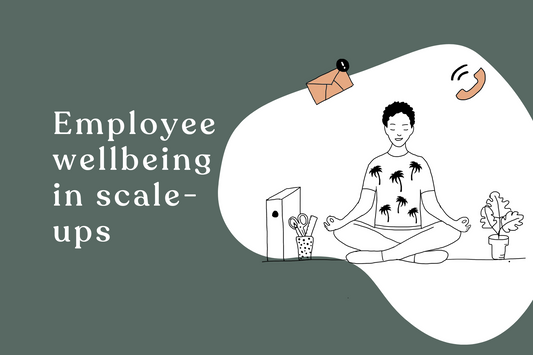 Employee wellbeing in scale-ups